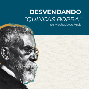 PDF: Desvendando Quincas Borba – Guia com questões comentadas (Edição averbada)