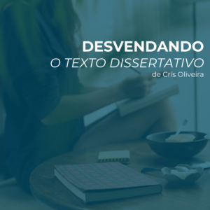 E-book: Desvendando o Texto Dissertativo – Guia completo com teoria, exemplos e atividades comentadas